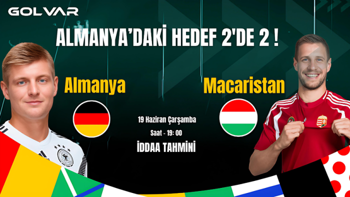 ALMANYA'DA HEDEF 2'DE 2! 19 HAZİRAN ALMANYA-MACARİSTAN İDDAA TAHMİNİ